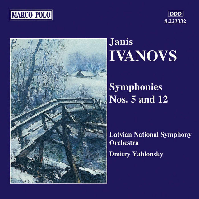 Ivanovs: Symphonies Nos. 5 and 12