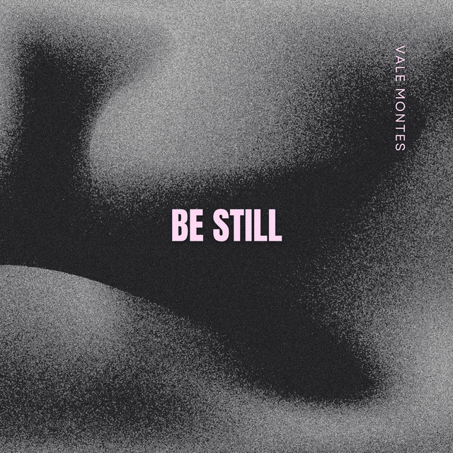 Be Still