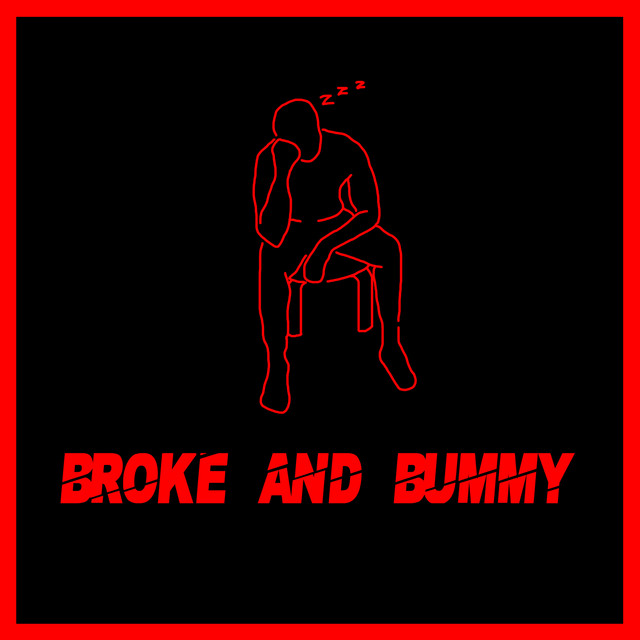 Broke and Bummy