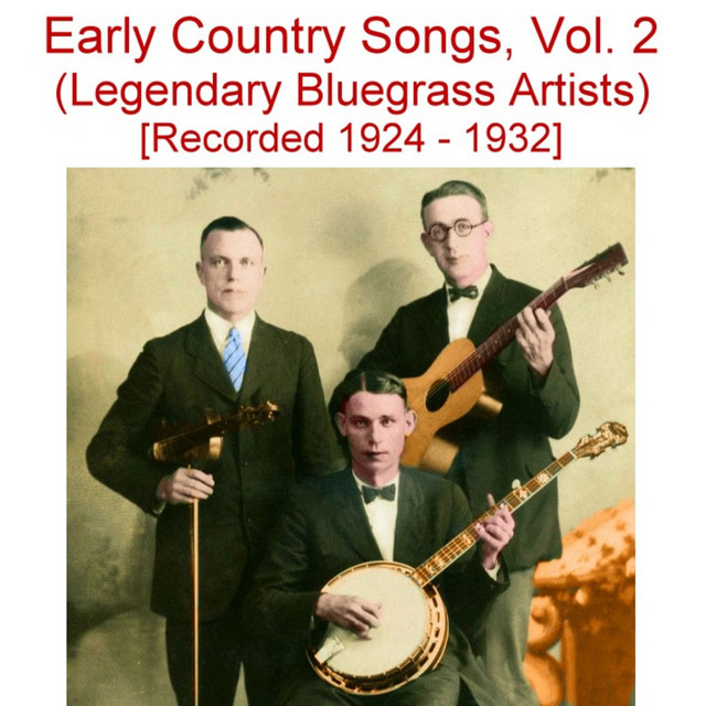 Early Country Songs, Vol. 2 (Legendary Bluegrass Artists) [Recorded ...