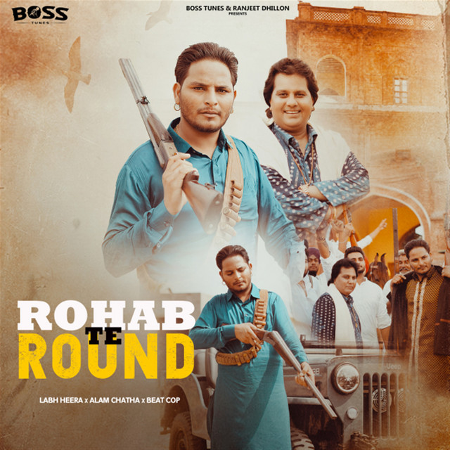 Labh Heera, Beatcop & Alam Chatha - Rohab Te Round