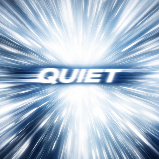 Quiet