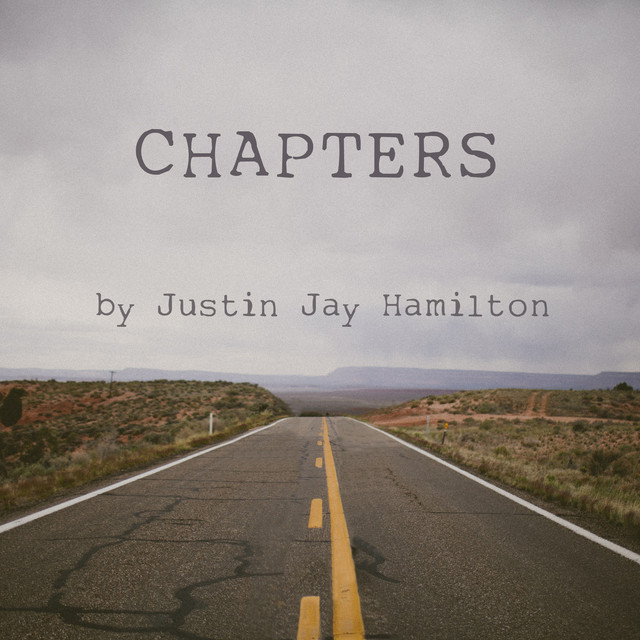 Chapters - Album by Justin Jay Hamilton | Spotify