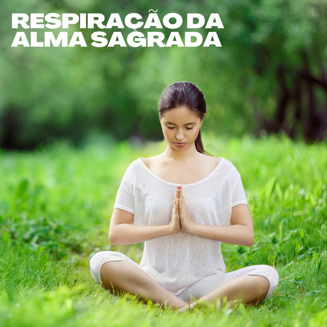 Respiração da Alma Sagrada