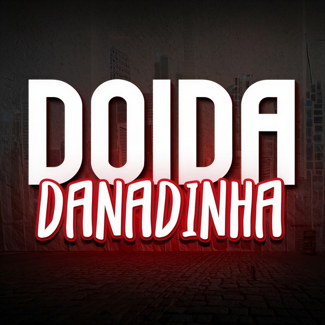 DOIDA DANADINHA