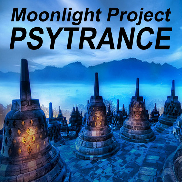 Moonlight Project Psytrance "The Best of Psy Techno, Goa Trance & Progressice Tech House Anthems" cover art
