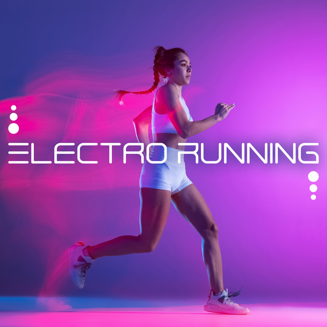 Electro Running: Positive Energy and Strength, Motivational Beats, Music for Runners cover art