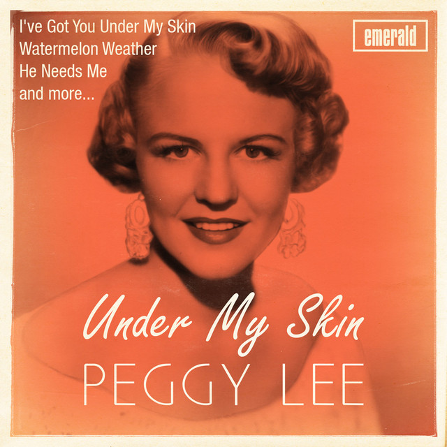 I've Got You Under My Skin - song and lyrics by Peggy Lee | Spotify
