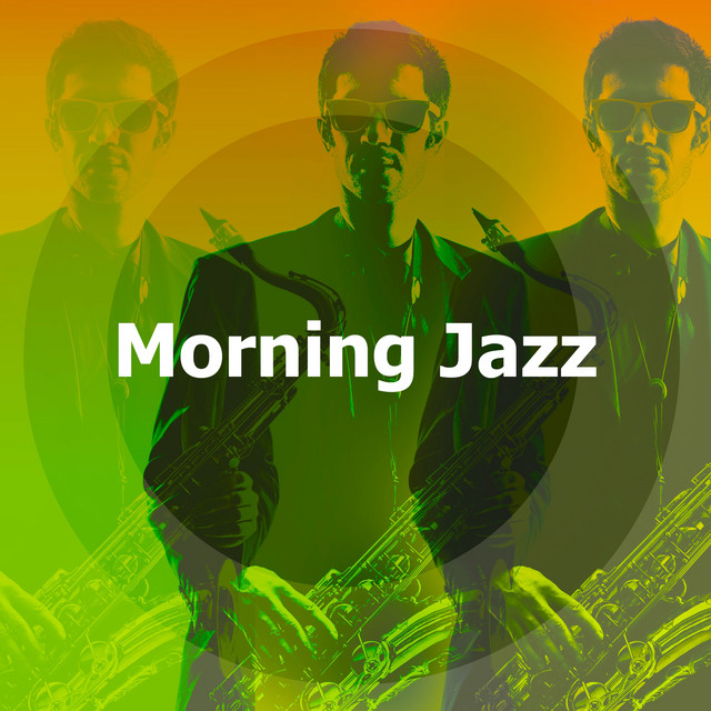 Morning Jazz - Album by Jazz Sax Lounge Collection | Spotify
