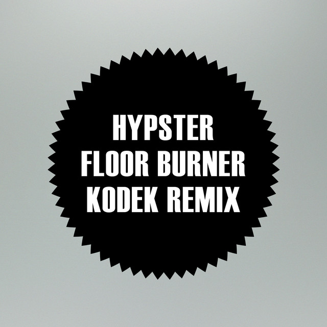 Floor Burner - KODEK Remix