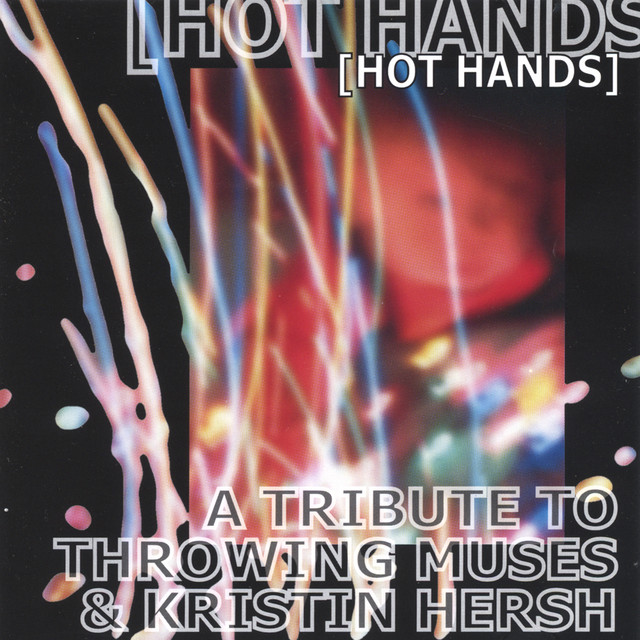Hot Hands: A Tribute to Throwing Muses & Kristin Hersh cover art