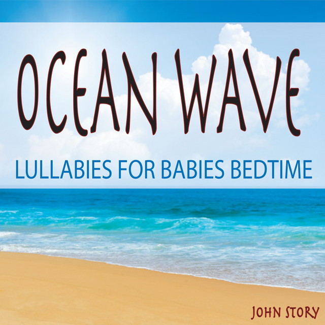 Ocean Wave Lullabies for Babies Bedtime - Album by John Story | Spotify