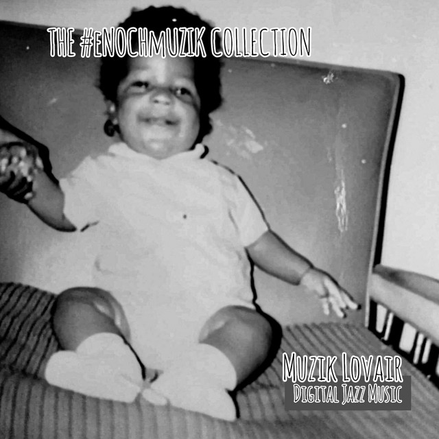 THE #eNOCHmUZIK COLLECTION (DIGITAL JAZZ MUSIC) - Album by 1Body ...