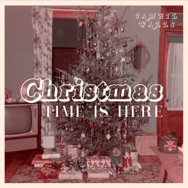 Christmas Time Is Here - Single by Jameil Walls | Spotify