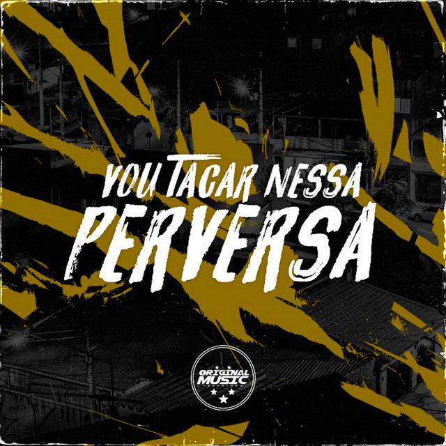 Vou Tacar Nessa Peversa