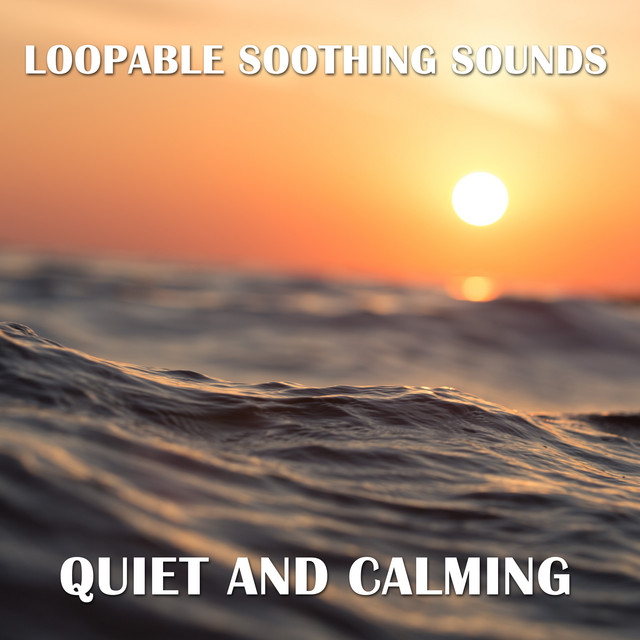 10 Loopable Soothing Sounds, Quiet and Calming cover art