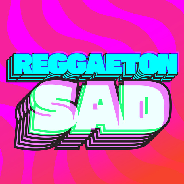 Reggaeton Sad