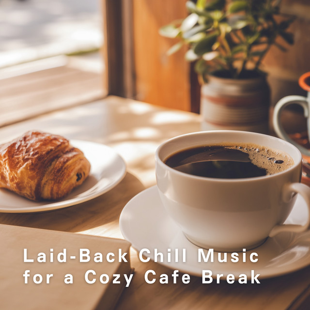 Laid-Back Chill Music for a Cozy Cafe Break