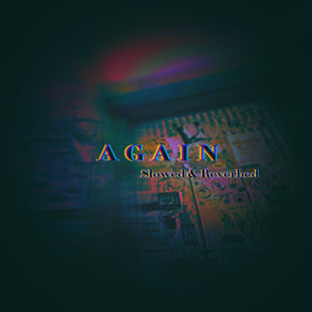 Again - Slowed & Reverb Version