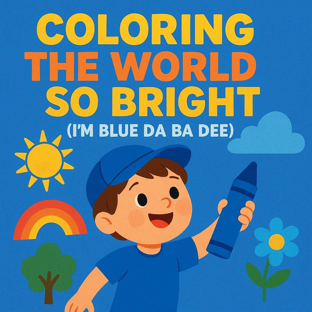 Coloring The World So Bright (I'm Blue Da Ba Dee) - song and lyrics by ...