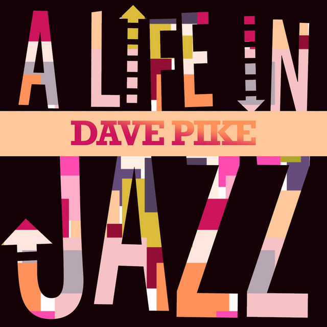 Dave Pike - A Life in Jazz cover art