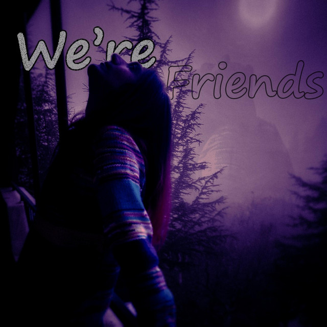 We're Friends
