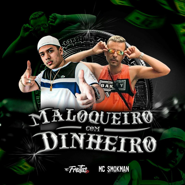 Maloqueiro Com Dinheiro – Single de MC Freitas SP | Spotify
