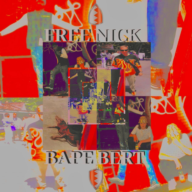 Free Nick (Bape Bert)