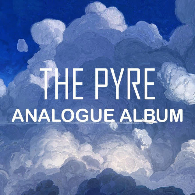 Analogue Album (Live) - Single by The Pyre | Spotify