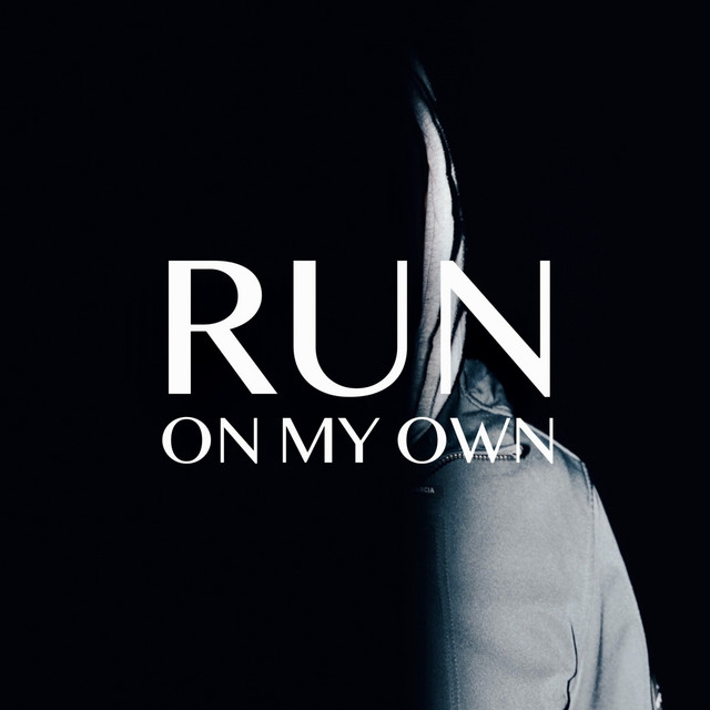 On My Own - Single by Run | Spotify
