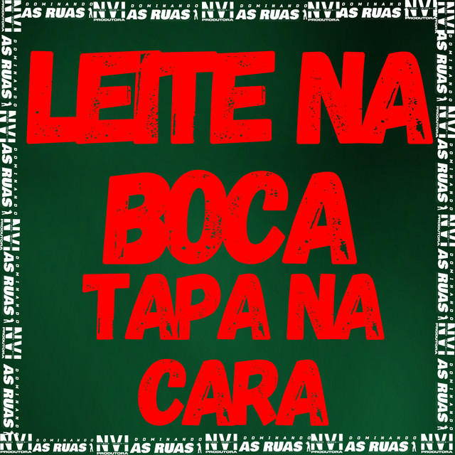Leite na Boca, Tapa na Cara