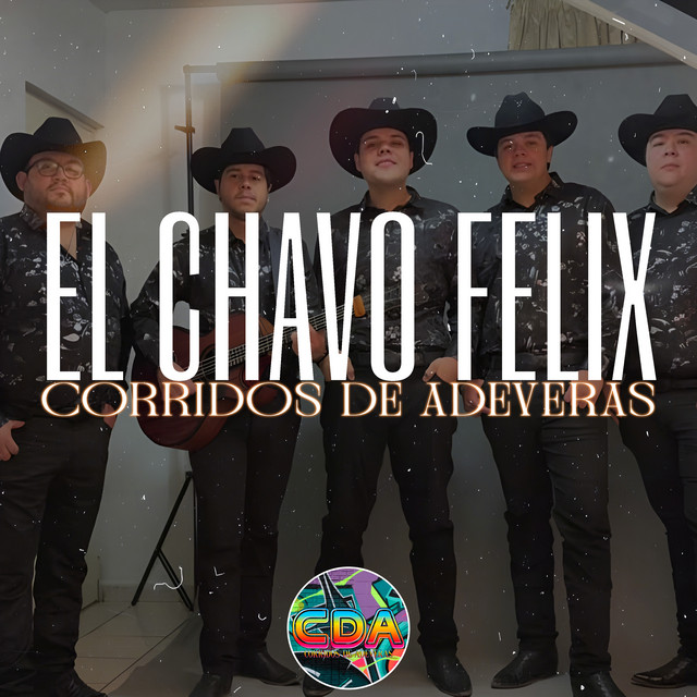 Corridos De Adeveras - El Chavo Felix