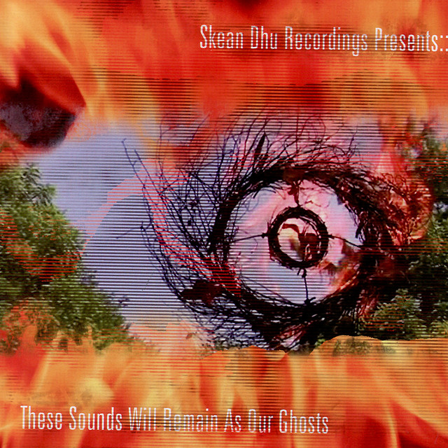 Skean Dhu Recordings Presents: These Sounds Will Remain As Our Ghosts cover