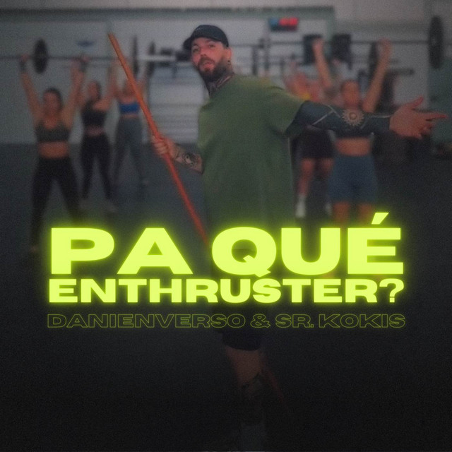 Pa Qué Enthruster?