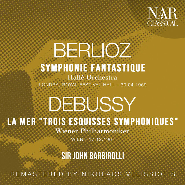 BERLIOZ: SYMPHONIE FANTASTIQUE; DEBUSSY: LA MER "TROIS ESQUISSES SYMPHONIQUES"