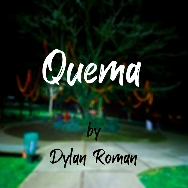 Quema - Single by Dylan Roman | Spotify