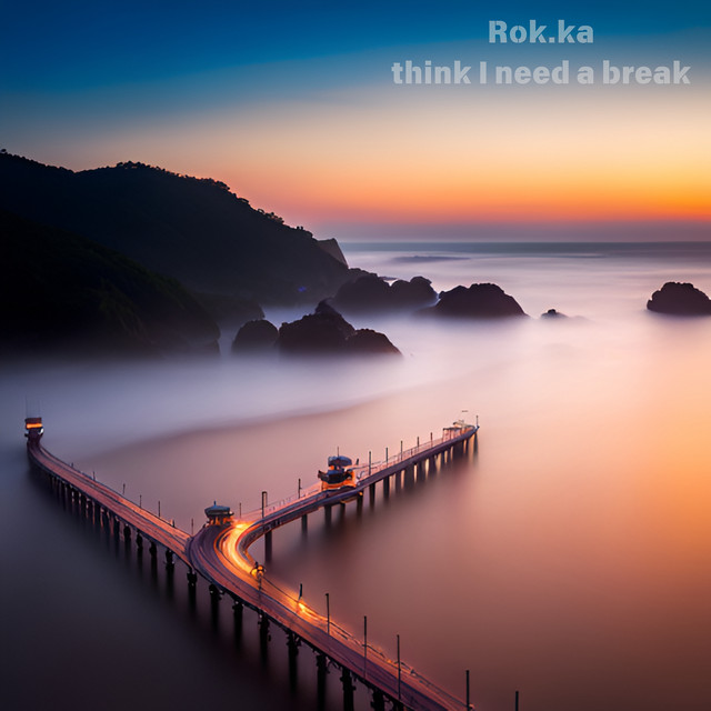 Обкладинка: Think I Need a Break — Rok.ka