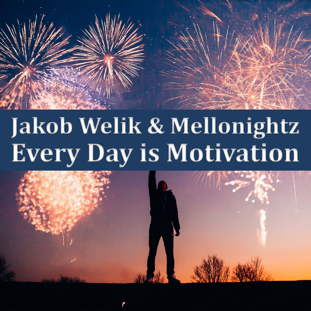 Jakob Welik – Every Day Is Motivation