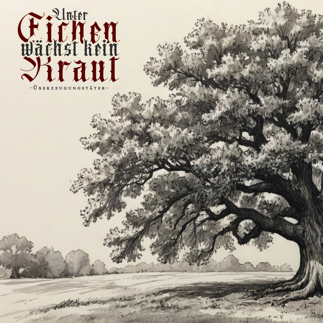 ÜBERZEUGUNGSTÄTER - Unter Eichen wächst kein Kraut cover art