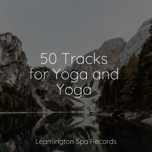 50 Tracks for Yoga and Yoga - Album by Academia de Relaxamento e ...