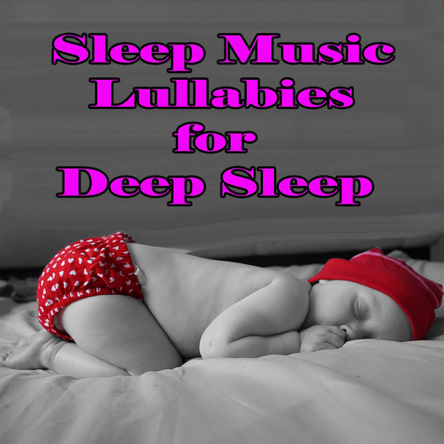 Sleep Music Lullabies for Deep Sleep