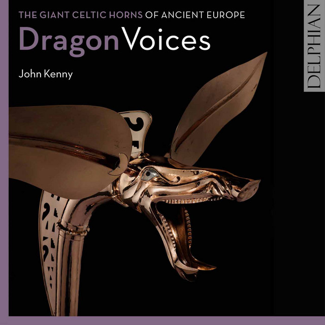 Dragon Voices: The Giant Celtic Horns of Ancient Europe (EMAP, Vol. 3) cover art