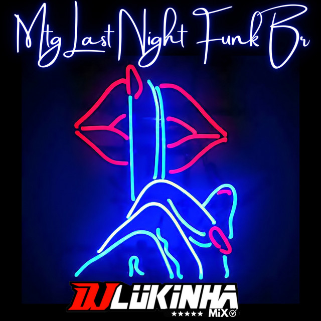 DJ Lukinha Mix - MTG Last Night Funk BR