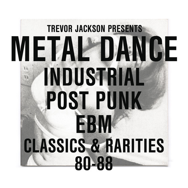 TREVOR JACKSON presents METAL DANCE Industrial / Post-Punk / EBM