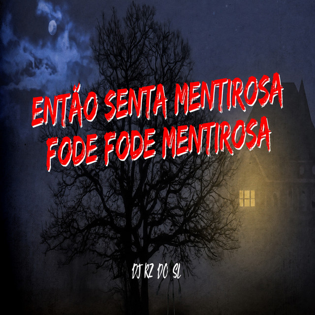 Então Senta Mentirosa, Fode Fode Mentirosa