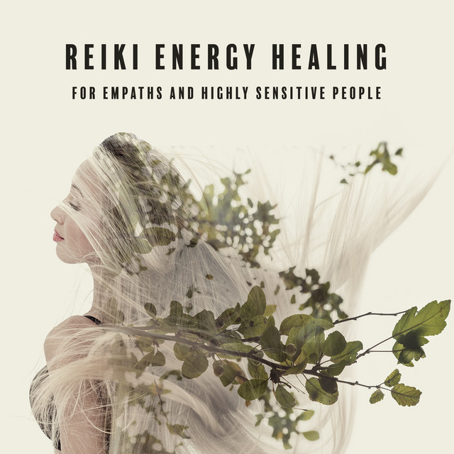 Reiki Energy Healing for Empaths and Highly Sensitive People: Piano Relaxation Music Meditation cover art