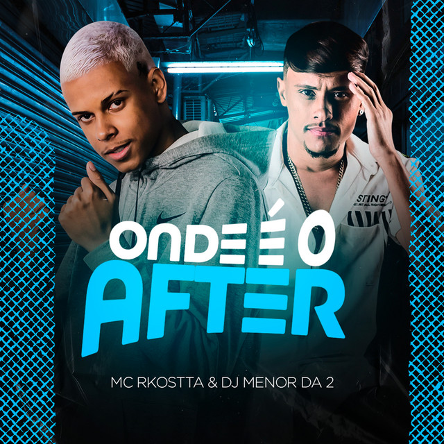 Mc Rkostta, Dj Menor Da 2 – Onde É o After