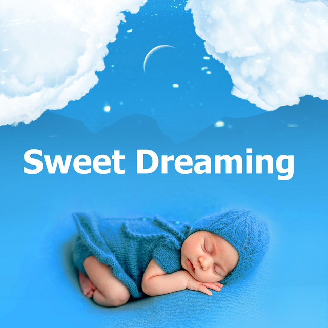 Sweet Dreaming - Album by Baby Sleep Sounds | Spotify