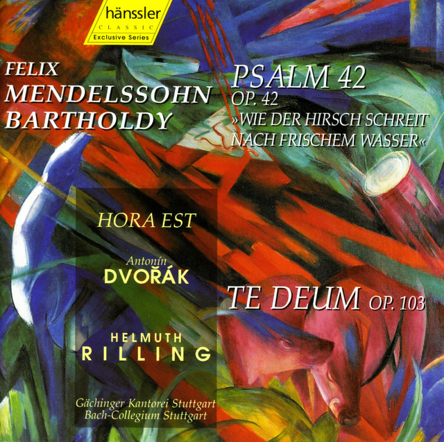 Mendelssohn: Psalm 42, Op. 42 / Dvorak: Te Deum, Op. 103 cover art