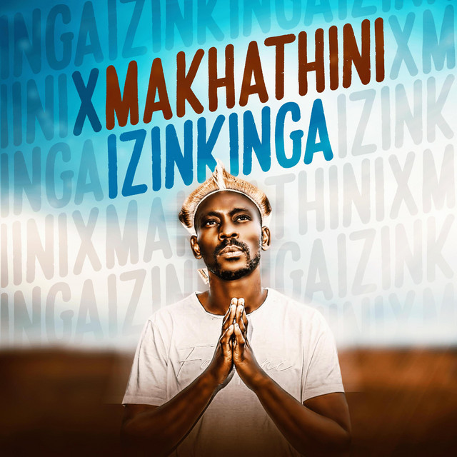 Izinkinga - song and lyrics by XMakhathini | Spotify